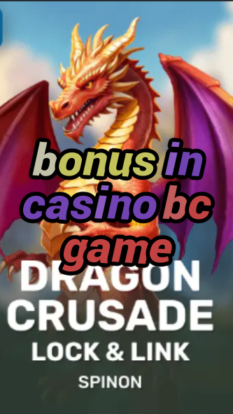 bonus in casino bc game-fqqjrm9vrme7zzjgfjql.com