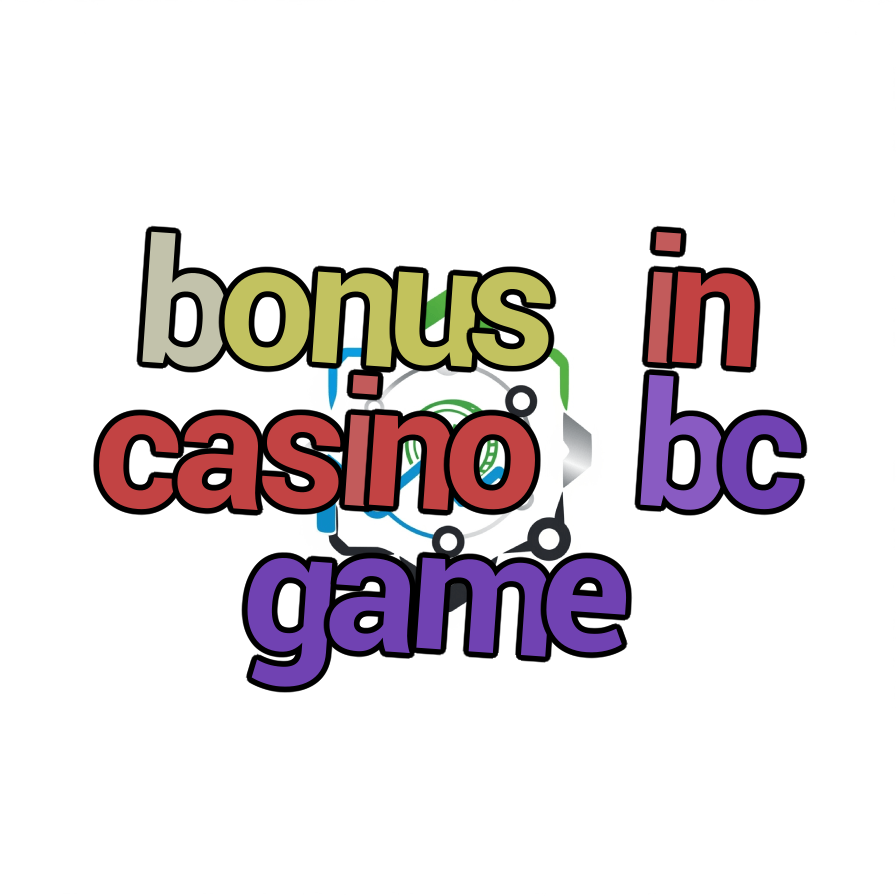 bonus in casino bc game
